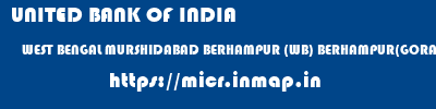 UNITED BANK OF INDIA  WEST BENGAL MURSHIDABAD BERHAMPUR (WB) BERHAMPUR(GORABAZAR)  micr code